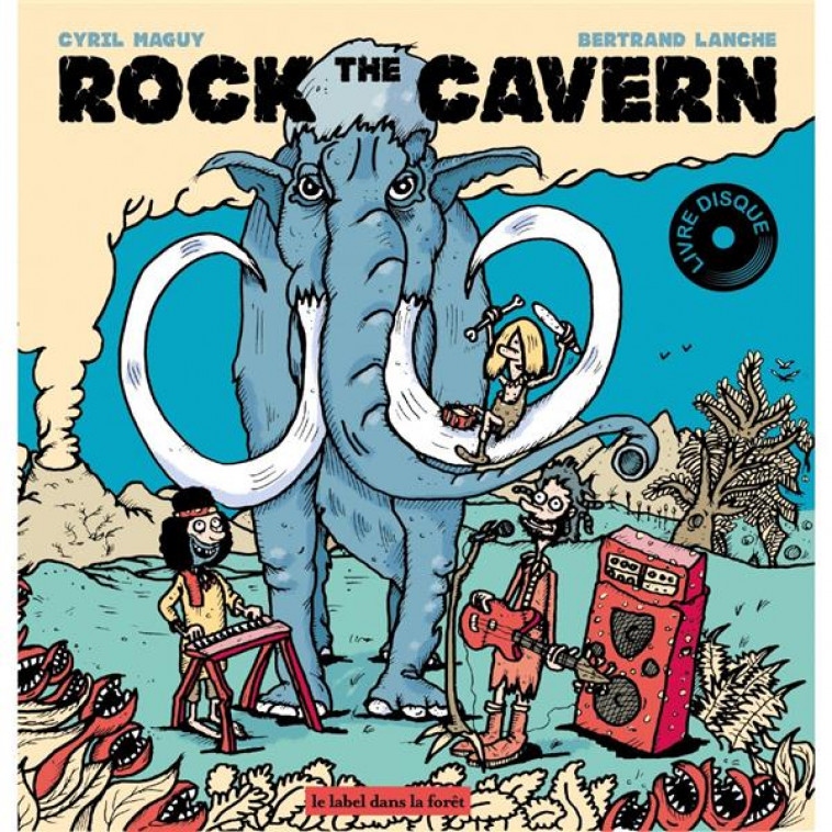 ROCK THE CAVERN - MAGUY/LANCHE - LABEL FORET