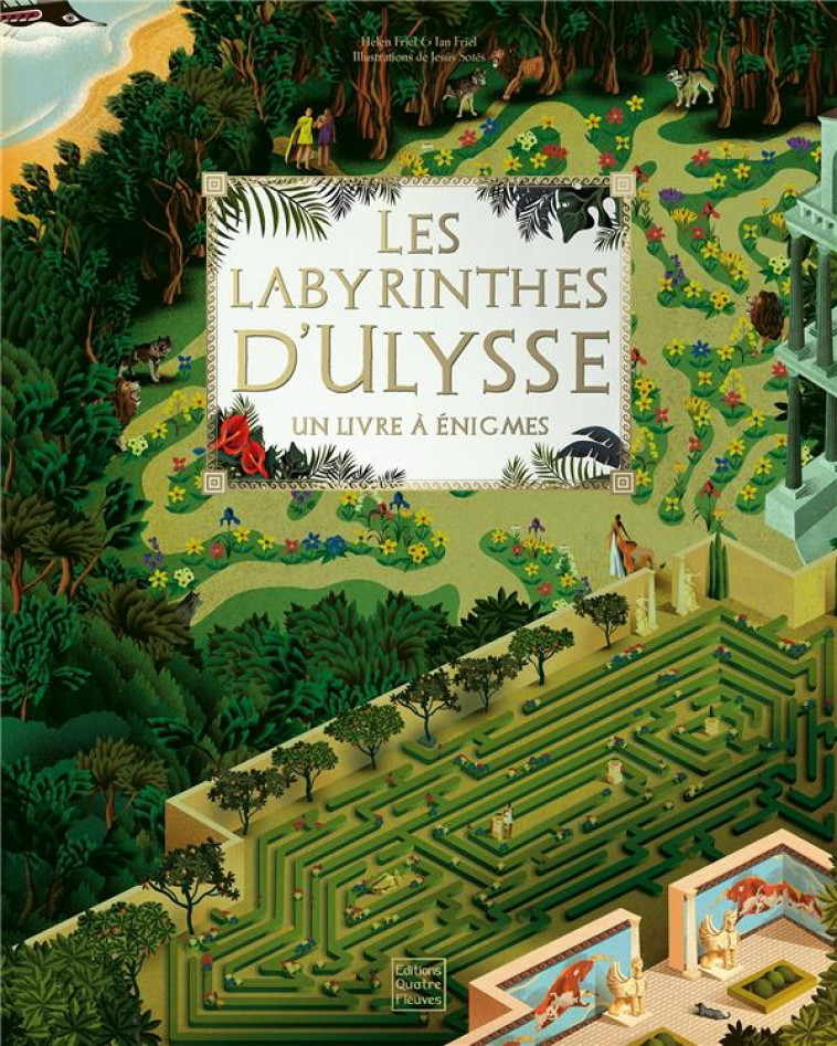 LES LABYRINTHES D-ULYSSE UN LIVRE A ENIGMES - FRIEL/SOTES - QUATRE FLEUVES