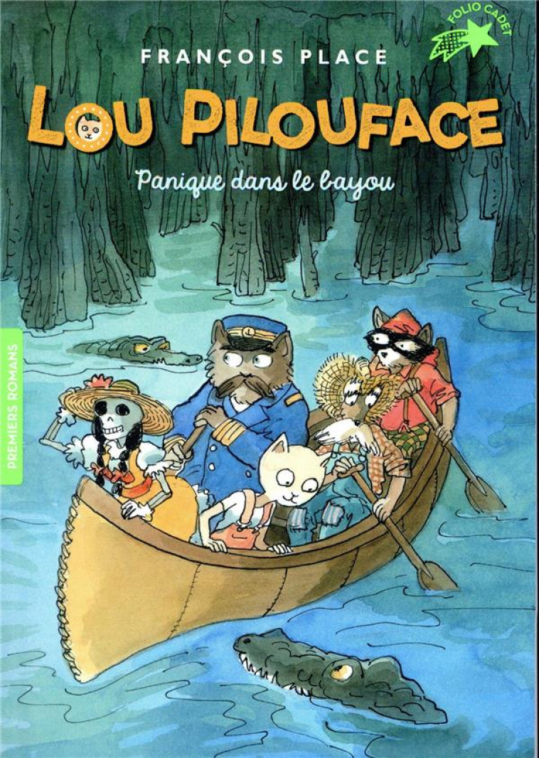 LOU PILOUFACE - T03 - PANIQUE DANS LE BAYOU - PLACE FRANCOIS - GALLIMARD