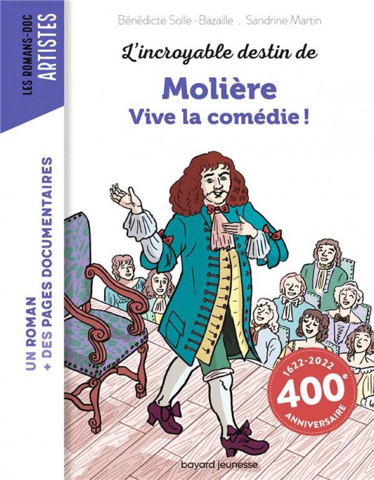 L-INCROYABLE DESTIN DE MOLIERE - VIVE LA COMEDIE ! - BAZAILLE/MARTIN - BAYARD JEUNESSE