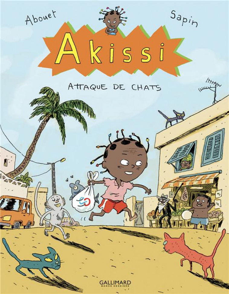 AKISSI - T01 - AKISSI - ATTAQUE DE CHATS - ABOUET/SAPIN - GALLIMARD