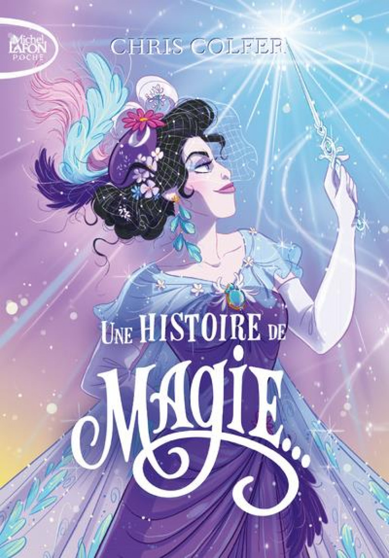 UNE HISTOIRE DE MAGIE - TOME 1 - VOL01 - COLFER/DORMAN - LAFON POCHE