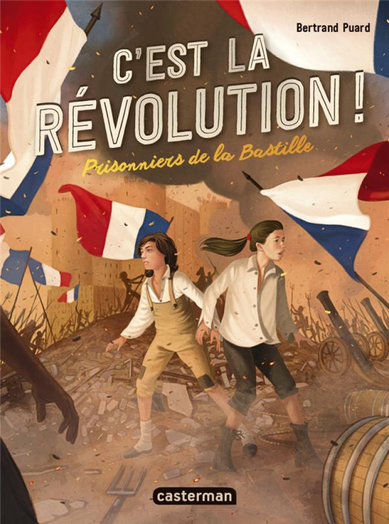 C-EST LA REVOLUTION - T01 - PRISONNIERS DE LA BASTILLE - PUARD BERTRAND - CASTERMAN