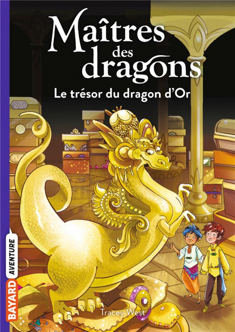 MAITRES DES DRAGONS, TOME 12 - LE TRESOR DU DRAGON D-OR - WEST/JONES - BAYARD JEUNESSE