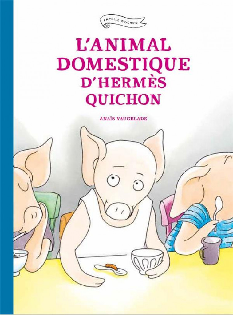 L-ANIMAL DOMESTIQUE D-HERMES QUICHON - VAUGELADE ANAIS - EDL