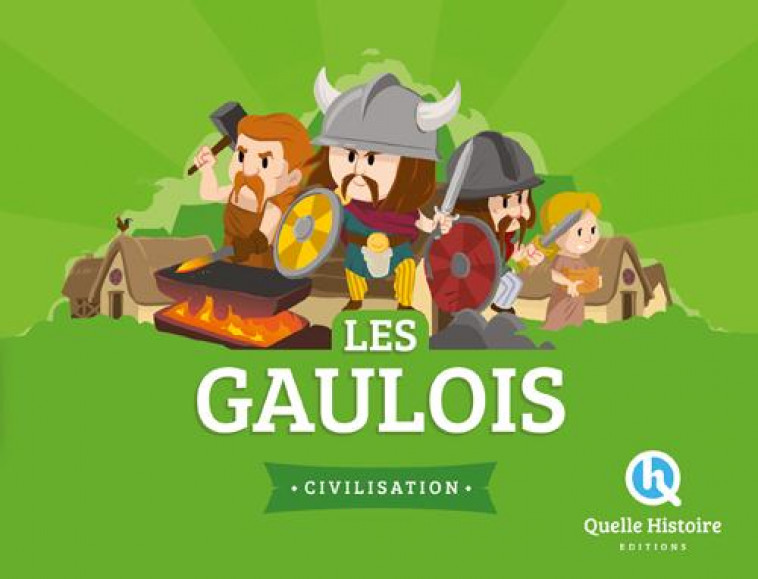 LES GAULOIS - PATRICIA CRETE - Quelle histoire