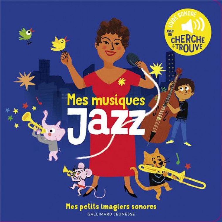 MES MUSIQUES JAZZ - DES SONS A ECOUTER, DES IMAGES A REGARDER - ROEDERER - GALLIMARD