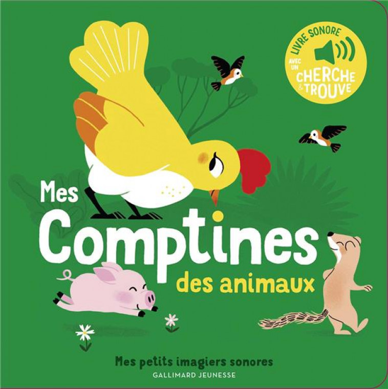 MES COMPTINES DES ANIMAUX - DES SONS A ECOUTER, DES IMAGES A REGARDER - FOUQUIER ELSA - GALLIMARD