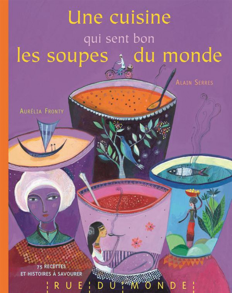 UNE CUISINE QUI SENT BON LES SOUPES DU MONDE - SERRES/FRONTY - RUE DU MONDE