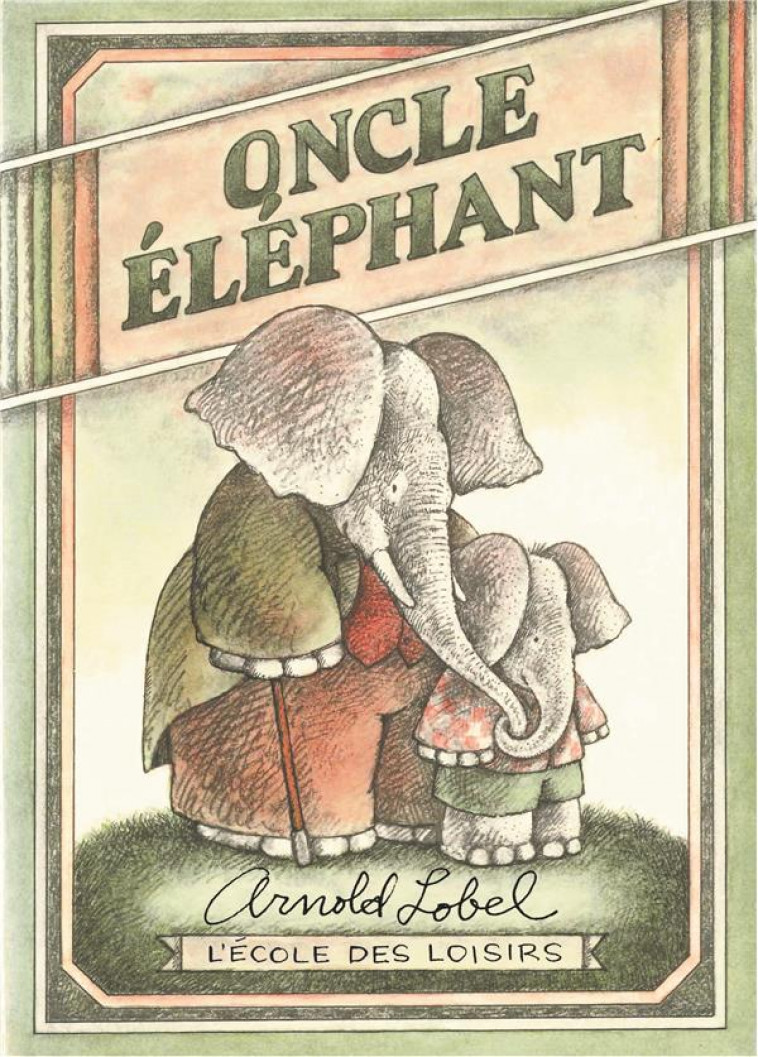 ONCLE ELEPHANT (EDITION LUXE) - LOBEL ARNOLD - EDL