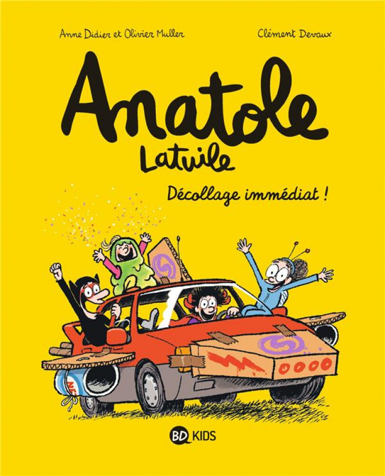 ANATOLE LATUILE, TOME 15 - DECOLLAGE IMMEDIAT ! - MULLER/DIDIER/DEVAUX - BAYARD JEUNESSE