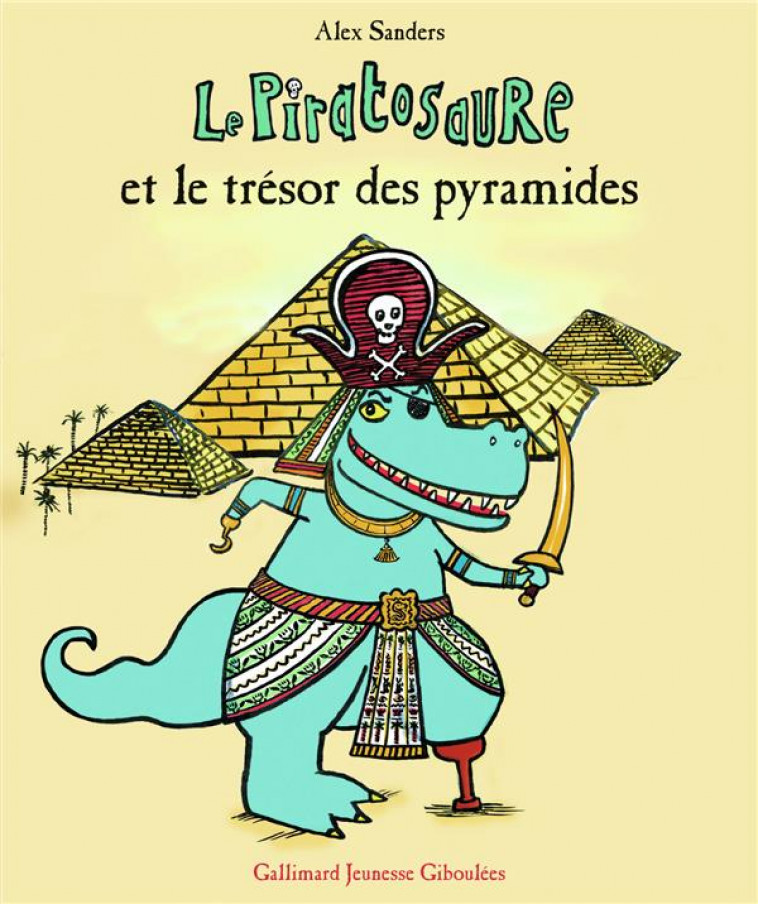 LE PIRATOSAURE ET LE TRESOR DES PYRAMIDES - SANDERS ALEX - NC