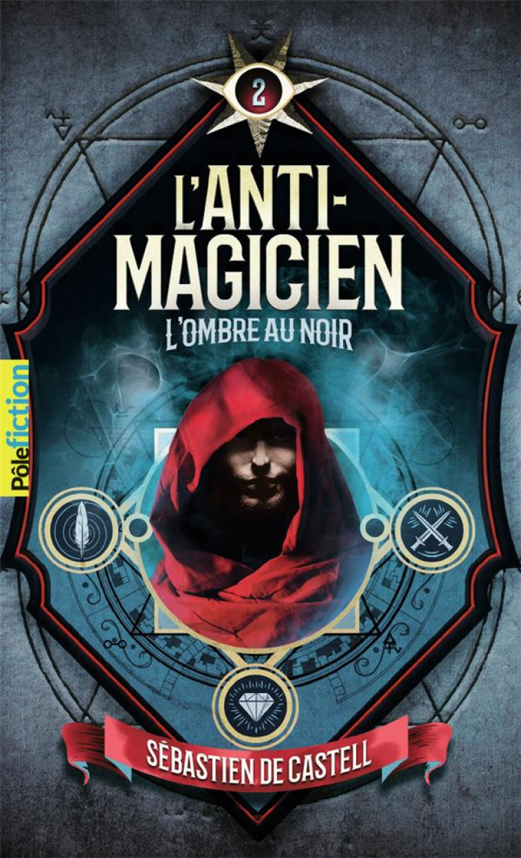 L-ANTI-MAGICIEN, 2 - L-OMBRE AU NOIR - CASTELL SEBASTIEN DE - GALLIMARD