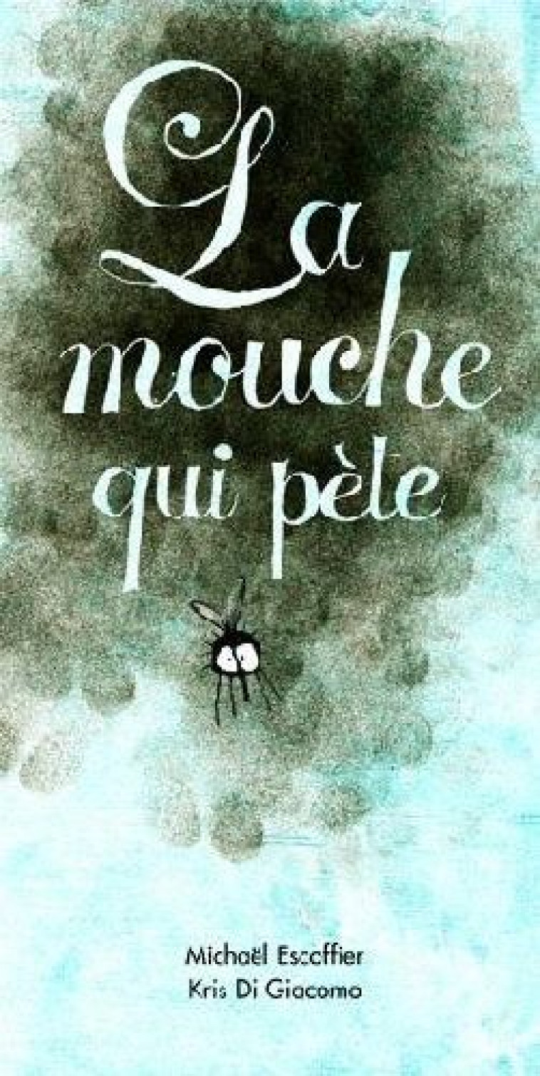 LA MOUCHE QUI PETE - DI GIACOMO KRIS / ES - KALEIDOSC