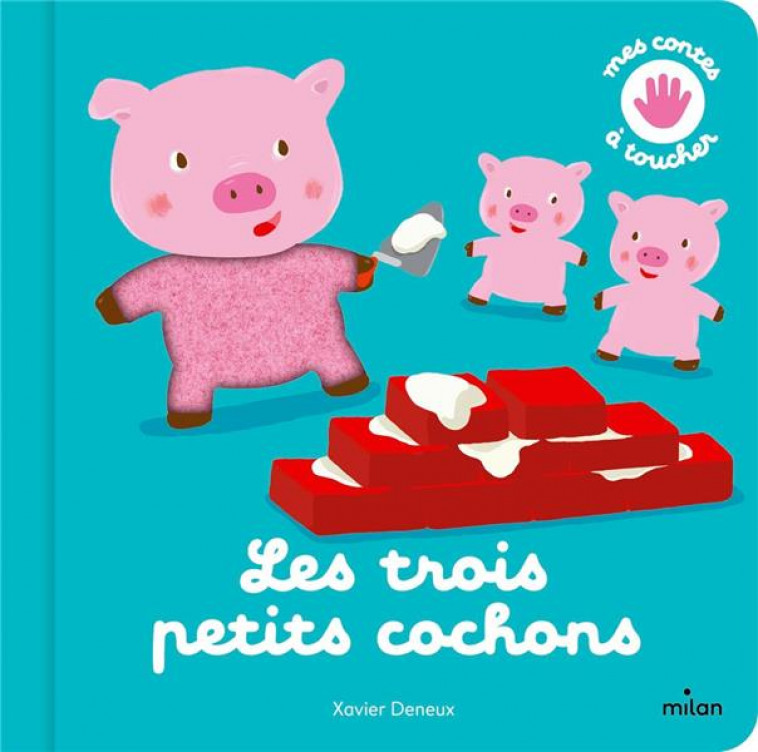 LES TROIS PETITS COCHONS - DENEUX XAVIER - MILAN