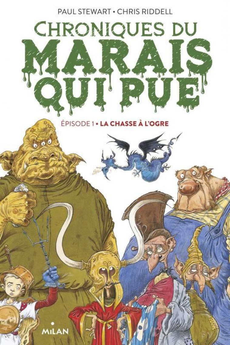 CHRONIQUES DU MARAIS QUI PUE, TOME 01 - LA CHASSE A L-OGRE - STEWART/RIDDELL - MILAN