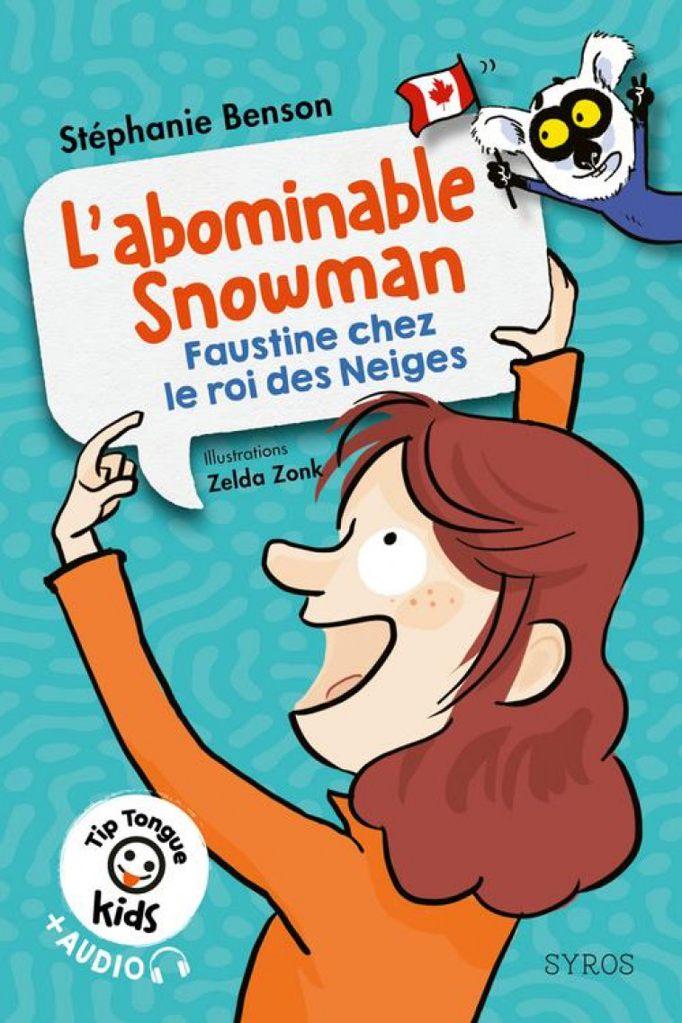 TIP TONGUE KIDS : L-ABOMINABLE SNOWMAN - FAUSTINE CHEZ LE ROI DES NEIGES - NIVEAU 2 - BENSON/ZONK - SYROS