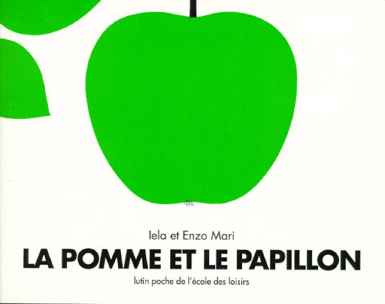 LA POMME ET LE PAPILLON - MARI IELA / MARI ENZ - EDL