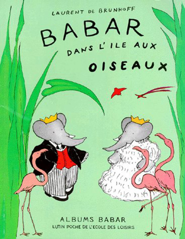 BABAR DANS L ILE AUX OISEAUX - DE BRUNHOFF LAURENT - EDL