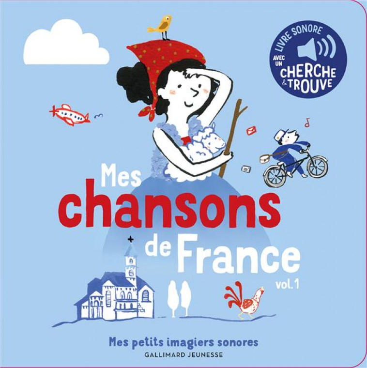 MES CHANSONS DE FRANCE, 1 - DES SONS A ECOUTER, DES IMAGES A REGARDER - PENICAUD - GALLIMARD