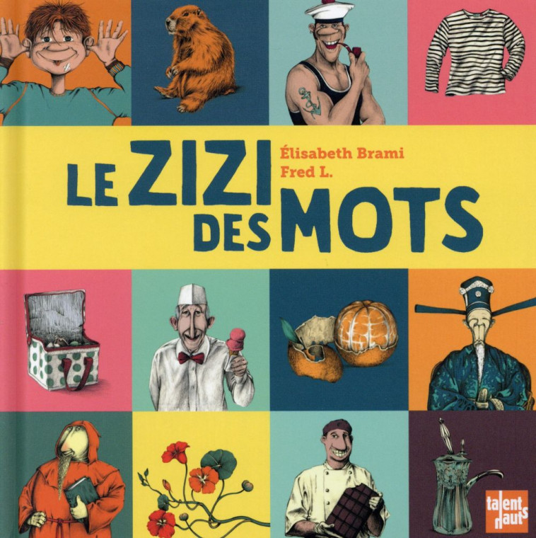 LE ZIZI DES MOTS - BRAMI/FRED L. - Talents hauts