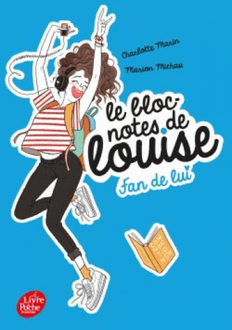 LE BLOC-NOTES DE LOUISE - TOME 1 - FAN DE LUI - MARIN CHARLOTTE - Le Livre de poche jeunesse