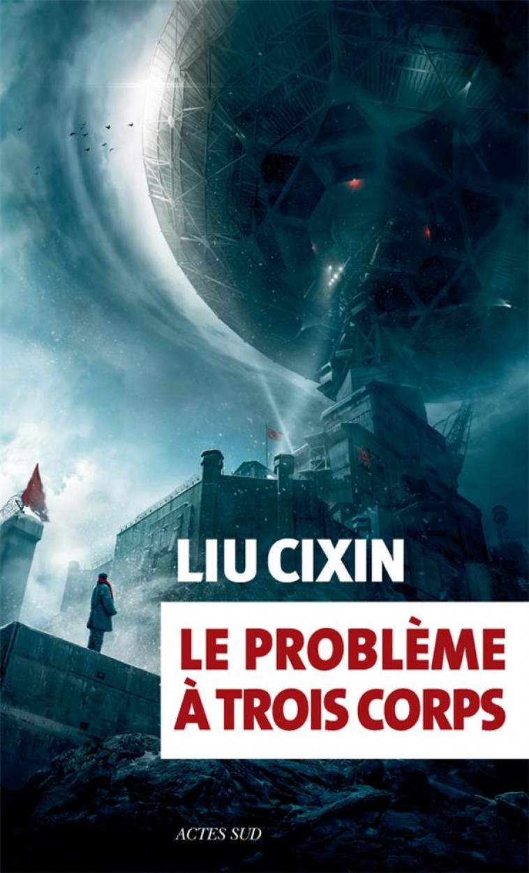 LE PROBLEME A TROIS CORPS - LIU CIXIN - Actes Sud