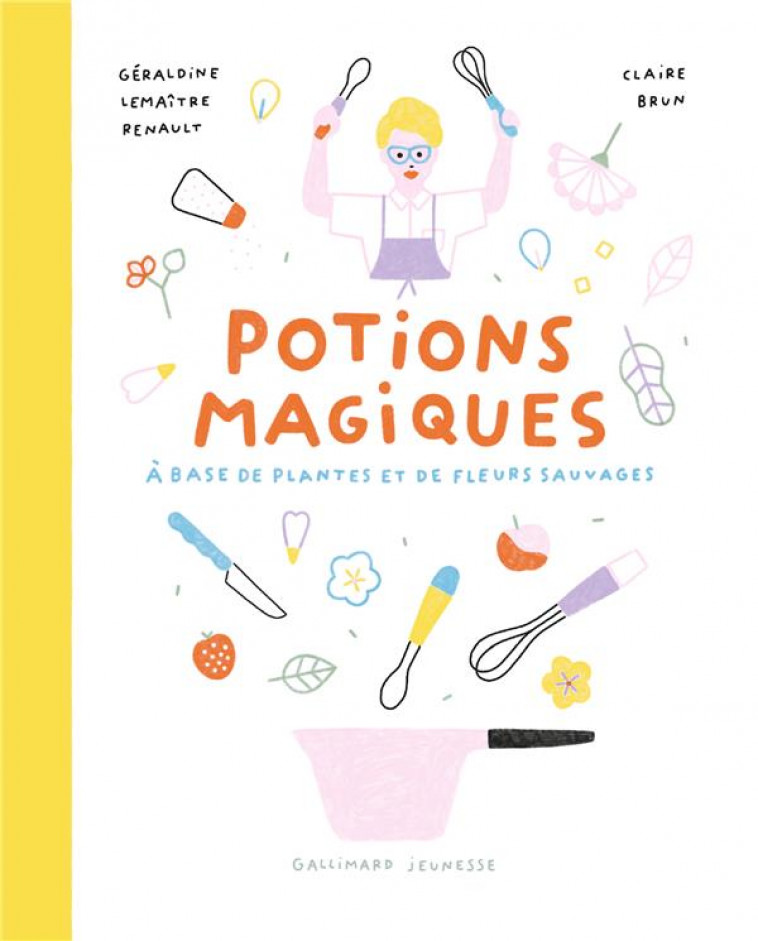 POTIONS MAGIQUES - A BASE DE PLANTES ET DE FLEURS SAUVAGES - LEMAITRE RENAULT - GALLIMARD