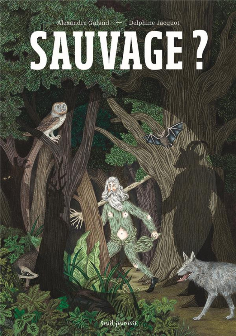 SAUVAGE ? - GALAND/JACQUOT - SEUIL JEUNESSE