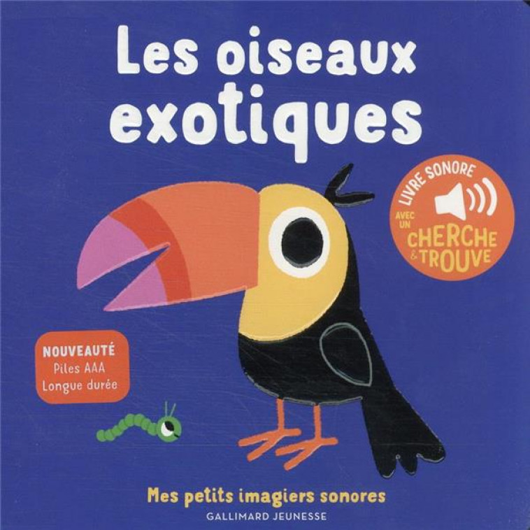 LES OISEAUX EXOTIQUES - DES SONS A ECOUTER, DES IMAGES A REGARDER - COLLECTIF - GALLIMARD