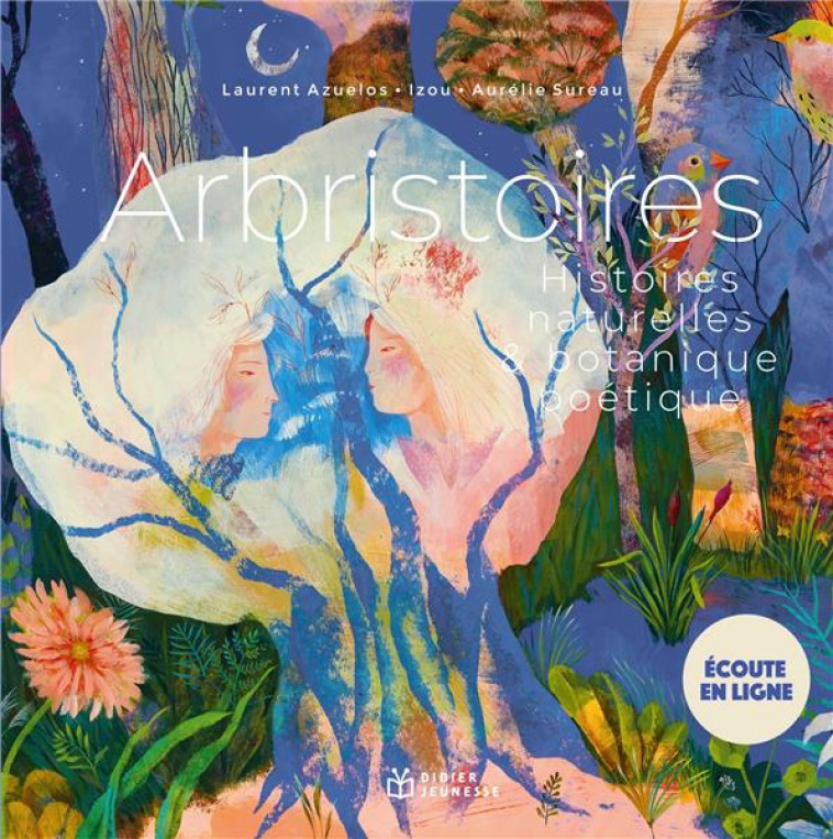 ARBRISTOIRES - HISTOIRES NATURELLES & BOTANIQUE POETIQUE - AZUELOS/IZOU - DIDIER