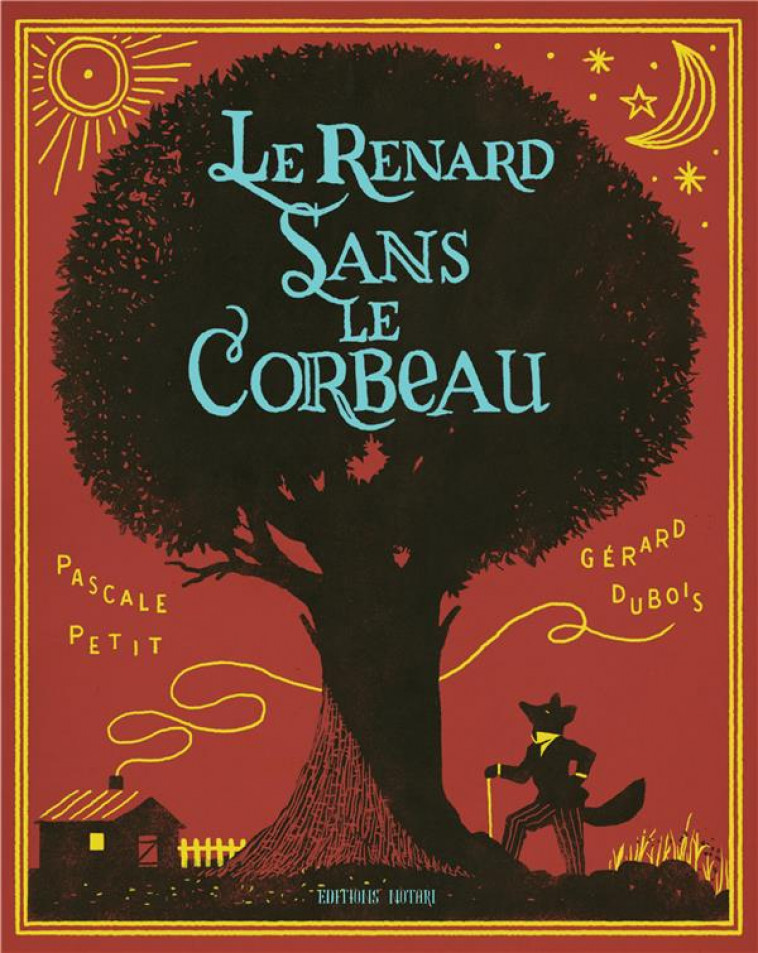 LE RENARD SANS LE CORBEAU - PETIT/DUBOIS - NOTARI