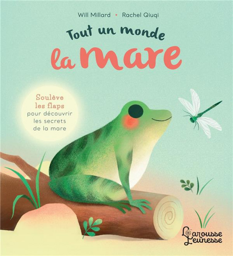 TOUT UN MONDE : LA MARE - MILLARD/QUIQI - LAROUSSE