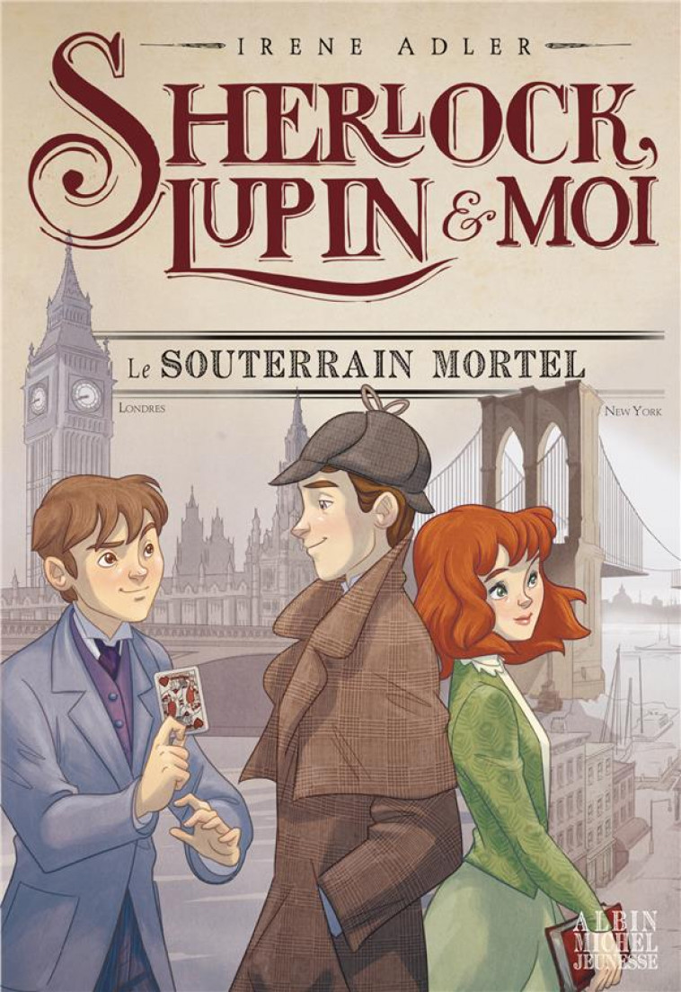 SHERLOCK, LUPIN & MOI - TOME 13 - LE SOUTERRAIN MORTEL - ADLER/BRUNO - ALBIN MICHEL