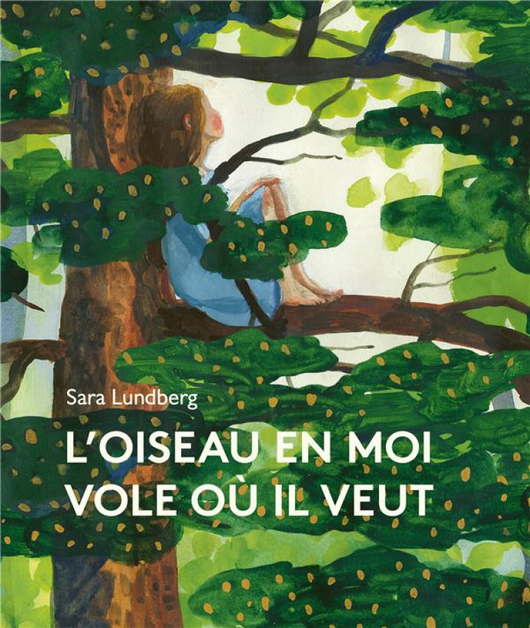 L-OISEAU EN MOI VOLE OU IL VEUT - LUNDBERG SARA - BOOKS ON DEMAND