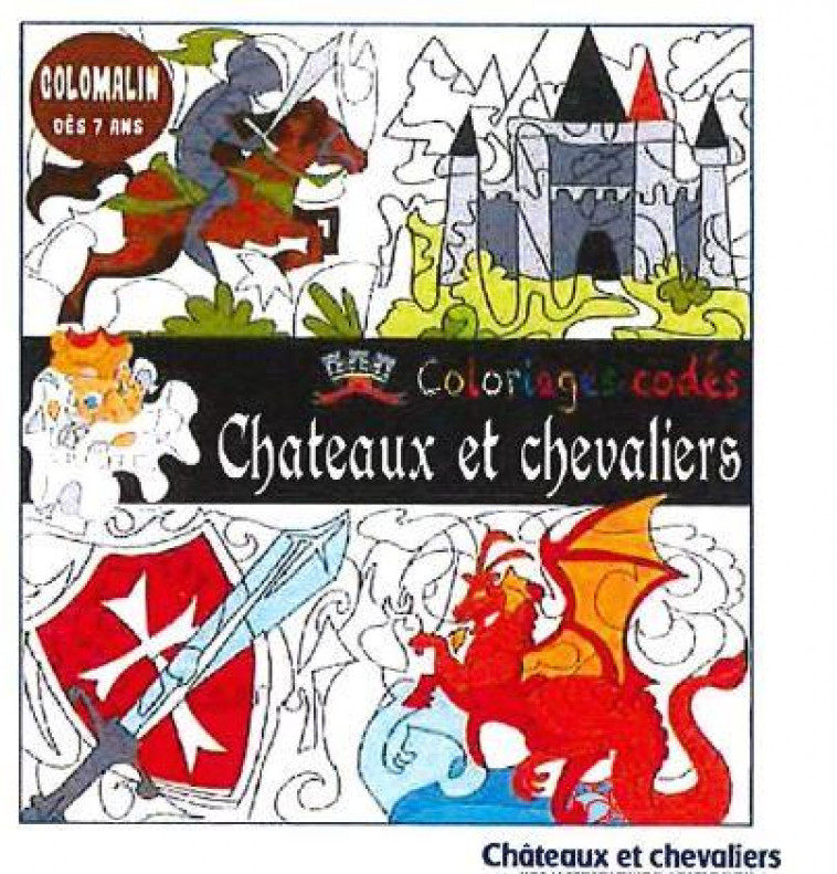 CHATEAUX ET CHEVALIERS - COLORIAGES CODES - MARIE SOPHIE - PICCOLIA