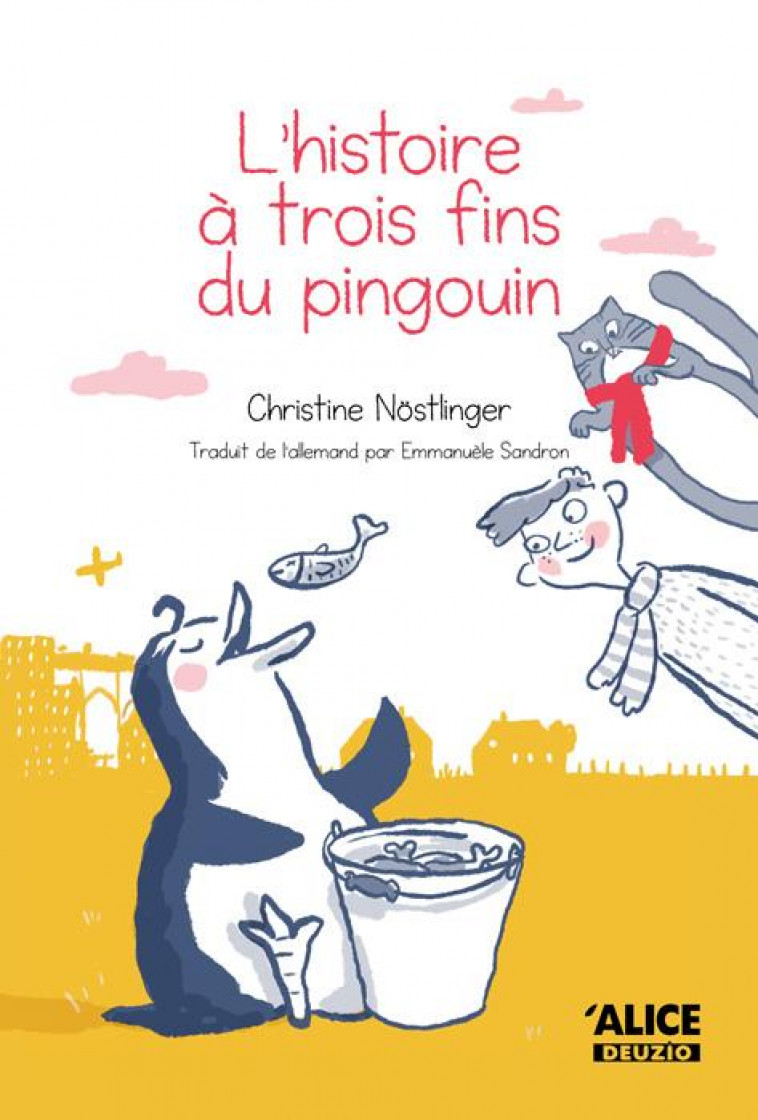 L-HISTOIRE A TROIS FINS DU PINGOUIN - NOSTLINGER/JUNG - ALICE