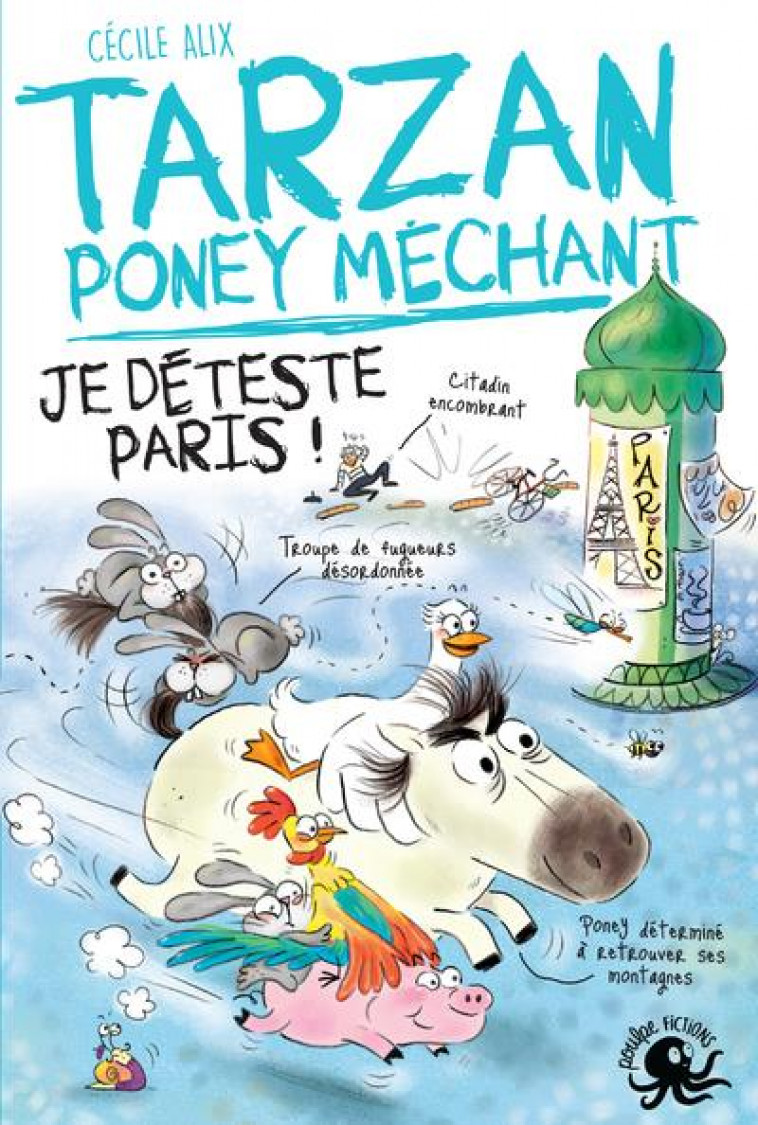 TARZAN, PONEY MECHANT - TOME 3 JE DETESTE PARIS ! - ALIX/BAGLIONI - POULPE FICTIONS