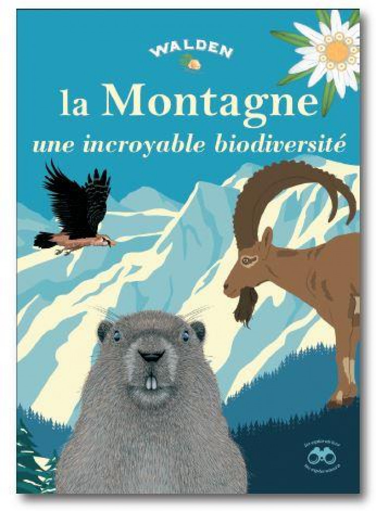 LA MONTAGNE, UNE INCROYABLE BIODIVERSITE - COLLECTIF - WALDEN