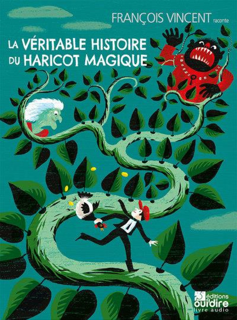 LA VERITABLE HISTOIRE DU HARICOT MAGIQUE - VINCENT/SAILLARD - OUI DIRE