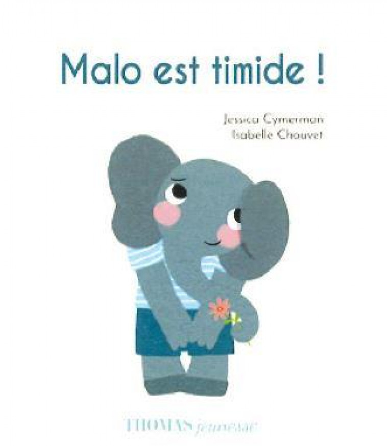 MALO EST TIMIDE ! - J-APPRIVOISE MES EMOTIONS - CYMERMAN - THOMAS JEUNESSE