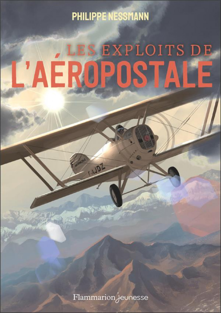 LES EXPLOITS DE L-AEROPOSTALE - NESSMANN PHILIPPE - FLAMMARION