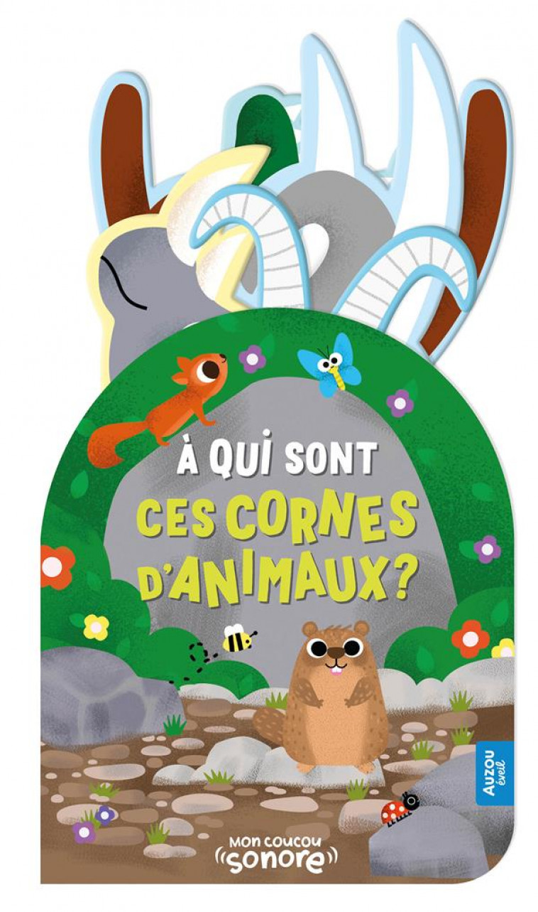 MON COUCOU SONORE - A QUI SONT CES CORNES D-ANIMAUX ? - ROODE DANIEL - PHILIPPE AUZOU