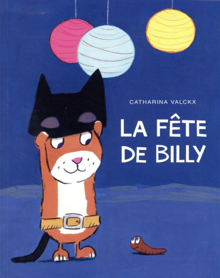 LA FETE DE BILLY - VALCKX CATHARINA - Ecole des loisirs