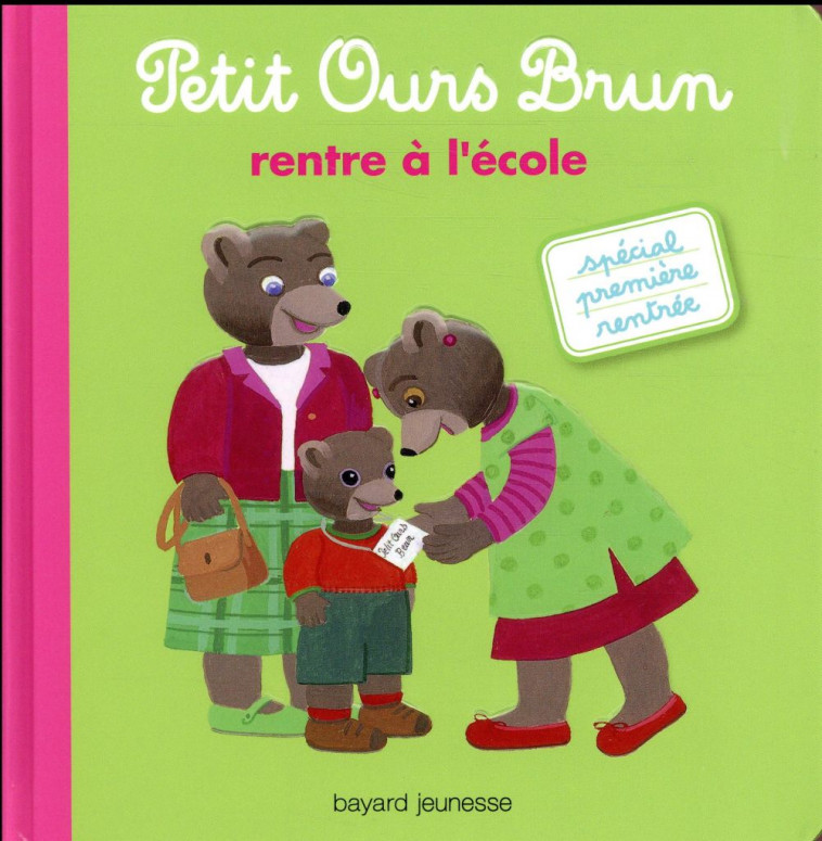 PETIT OURS BRUN RENTRE A L-ECOLE - BOUR - Bayard Jeunesse