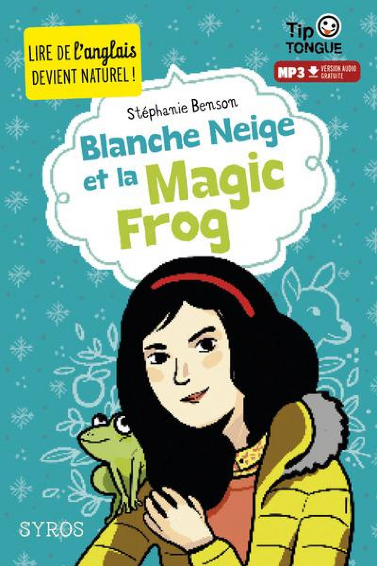 BLANCHE-NEIGE ET LA MAGIC FROG - BENSON/CASTANIE - Syros