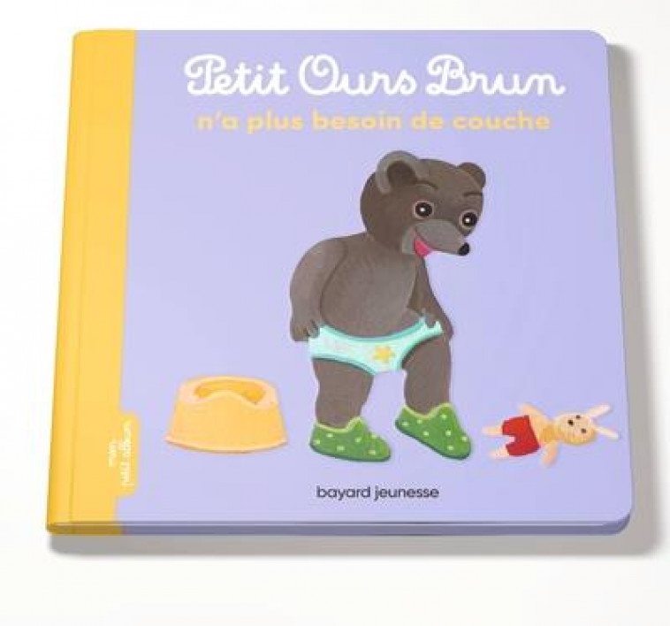 PETIT OURS BRUN N-A PLUS BESOIN DE COUCHE - AUBINAIS/BOUR - BAYARD JEUNESSE