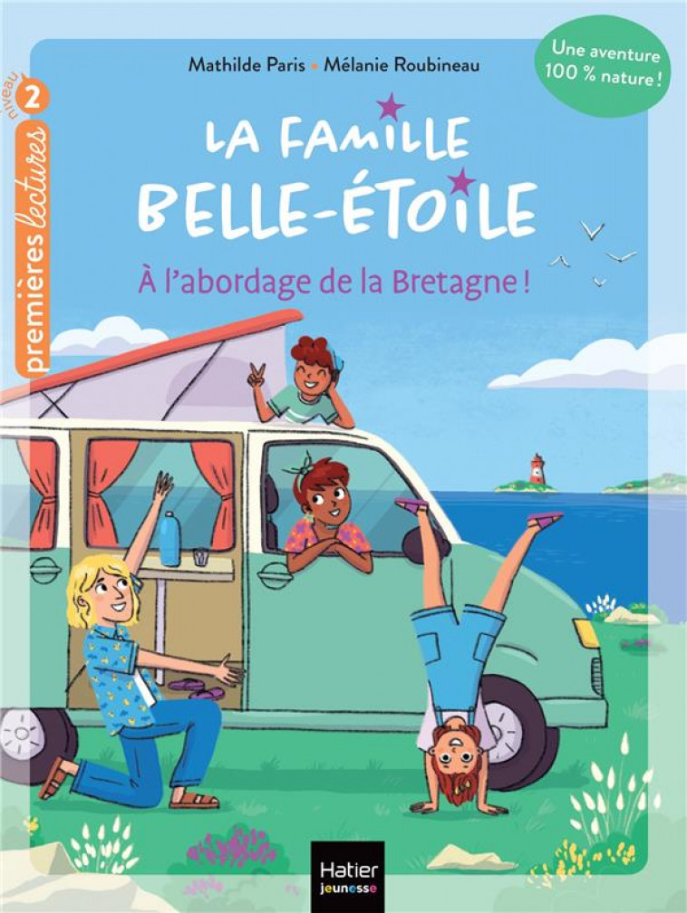 LA FAMILLE BELLE-ETOILE - T01 - LA FAMILLE BELLE-ETOILE - A L-ABORDAGE  DE LA BRETAGNE CP/CE1 6/7 AN - PARIS/ROUBINEAU - HATIER SCOLAIRE