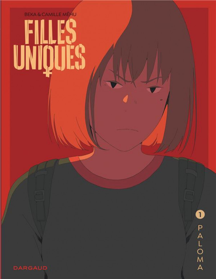 FILLES UNIQUES - TOME 1 - PALOMA - BEKA/MEHU CAMILLE - DARGAUD