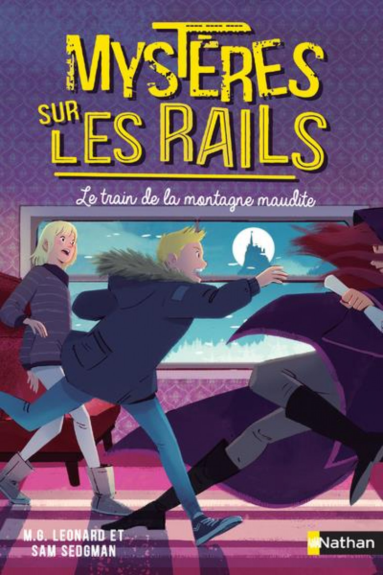 MYSTERES SUR LES RAILS - TOME 4 LE TRAIN DE LA MONTAGNE MAUDITE - LEONARD/SEDGMAN - CLE INTERNAT